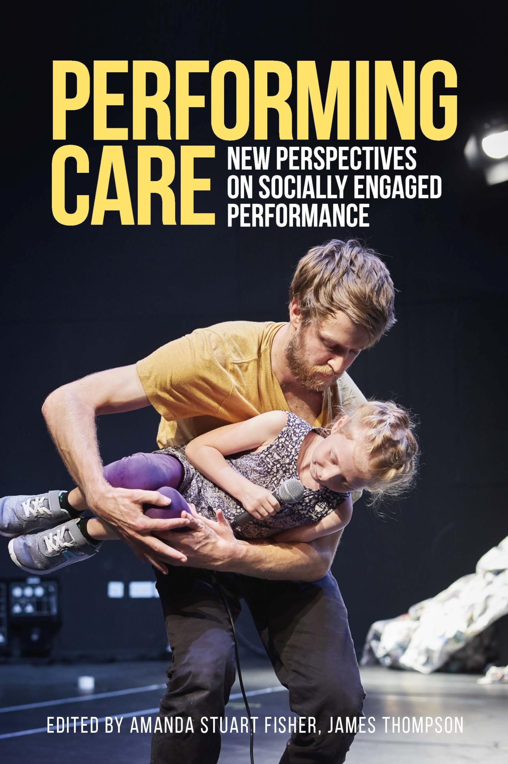 Performing Care: New Perspectives On Socially Engaged Performance (Studies In Imperialism)