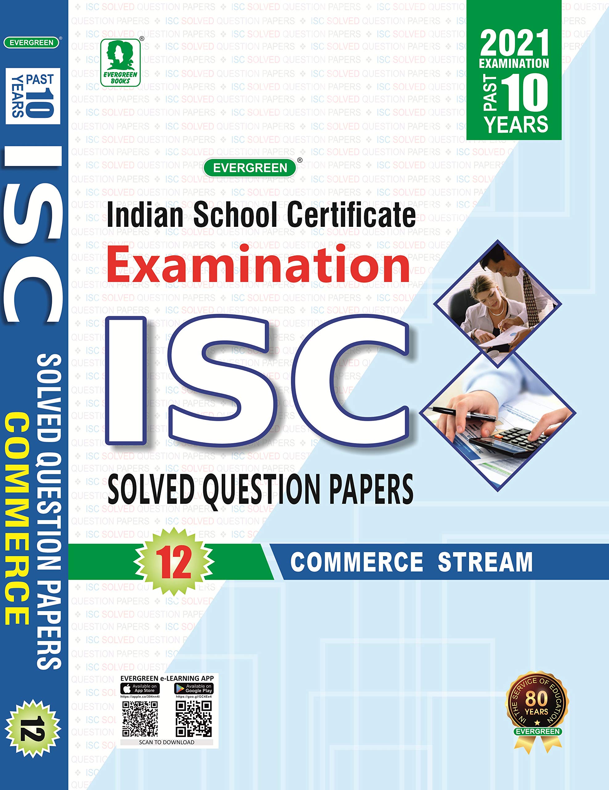 Evergreen Isc Past 10 Year Examination Solved Question Papers( Commerce Stream) For 2021 Examinations (Class 12)