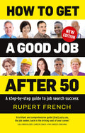 How to Get a Good Job After 50: A stepbystep guide to job search success