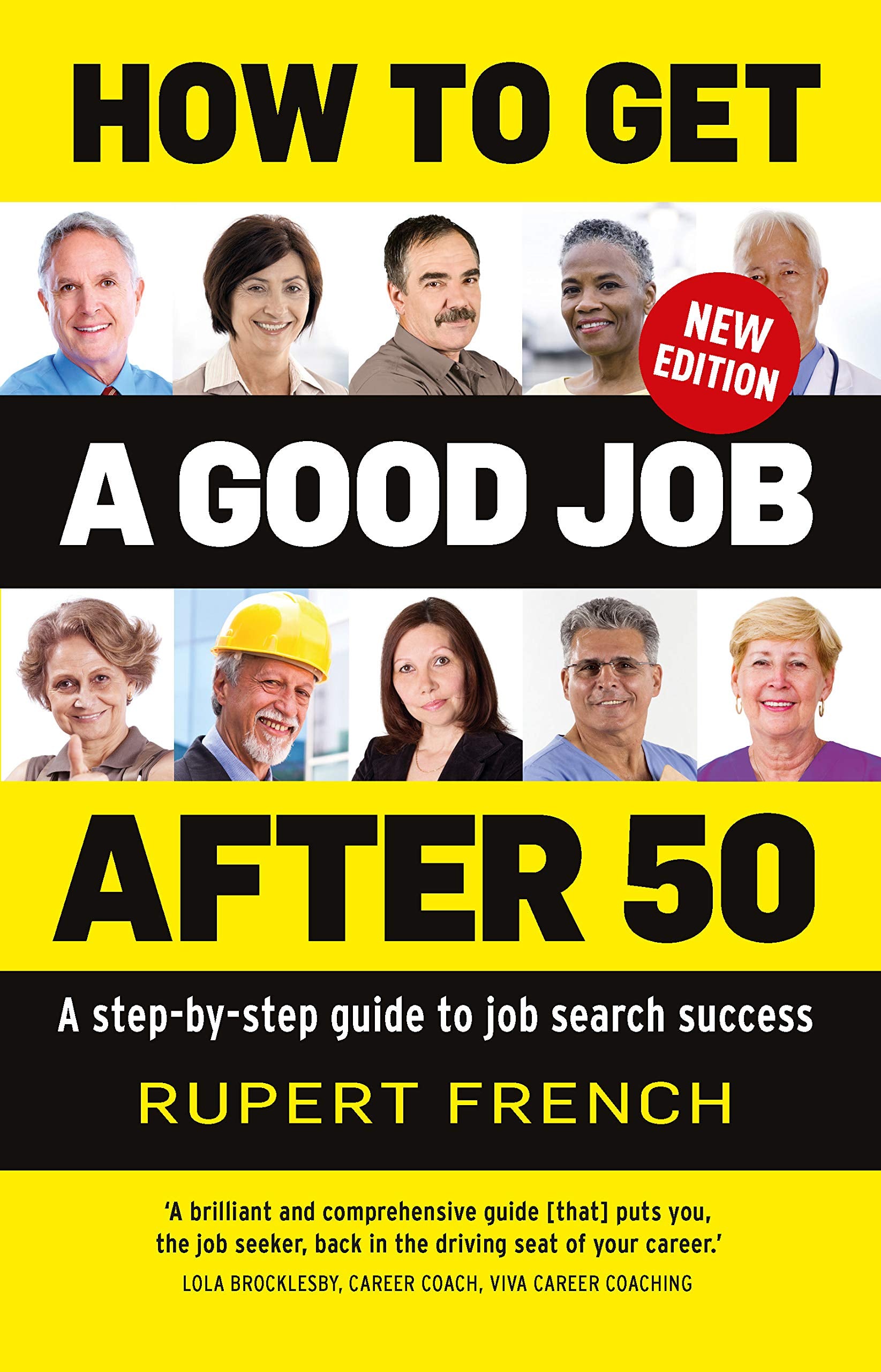 How to Get a Good Job After 50: A stepbystep guide to job search success