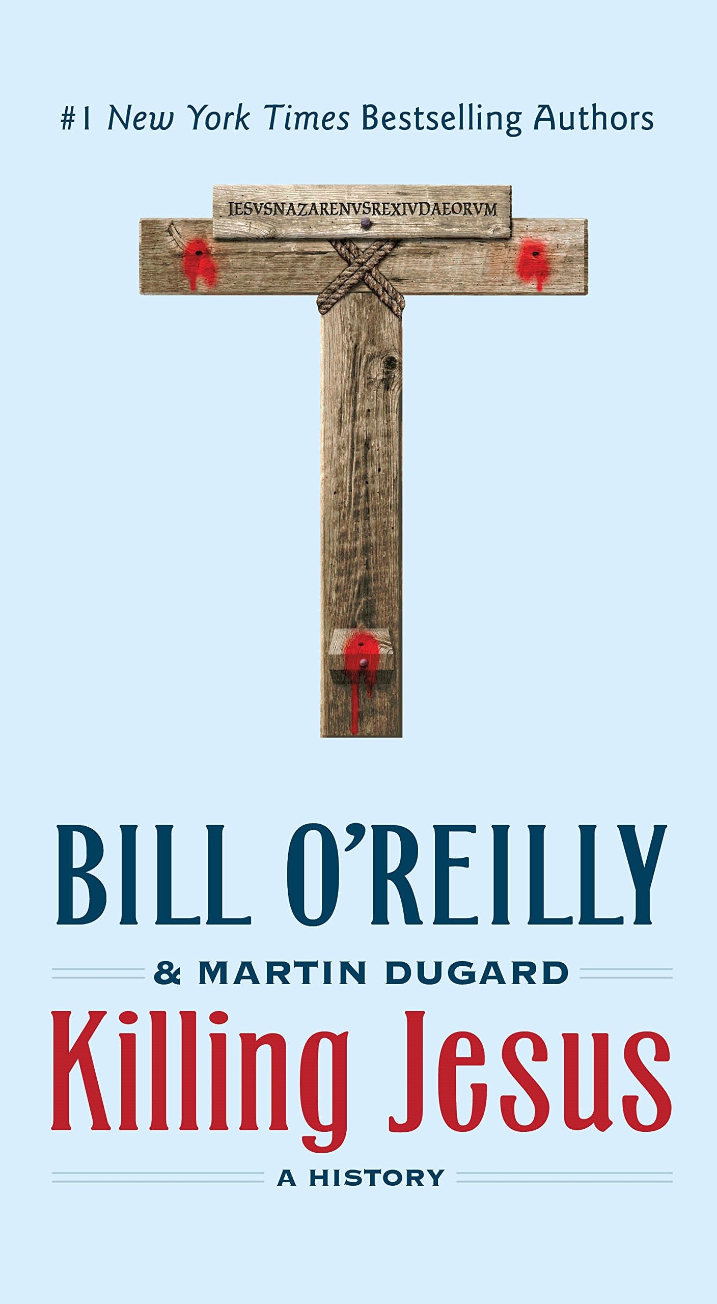 Killing Jesus: A History (Bill OReillys Killing Series)