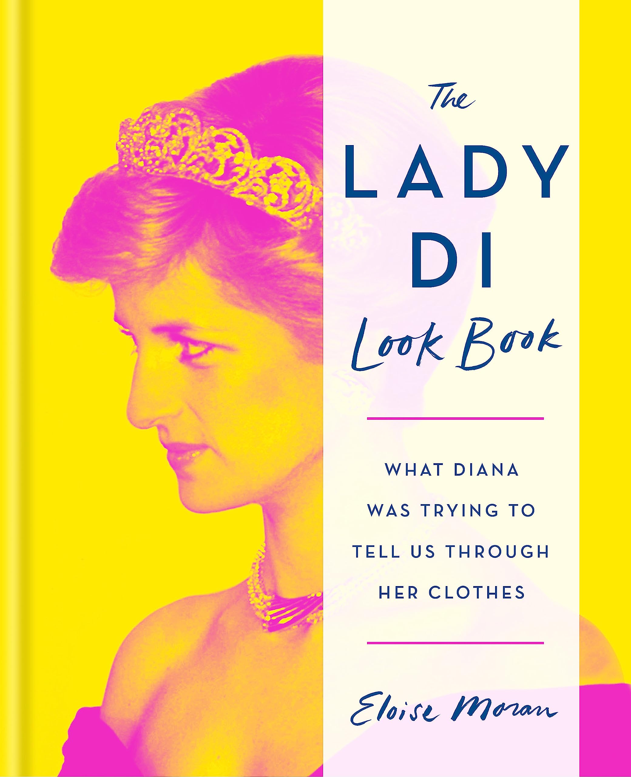 The Lady Di Look Book: What Diana Was Trying To Tell Us Through Her Clothes