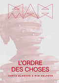 The Order of Things (French edition): Carte Blanche to Wim Delvoye