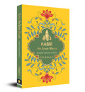 Kabir, The Great Mystic, Greatest Spiritual Wisdom