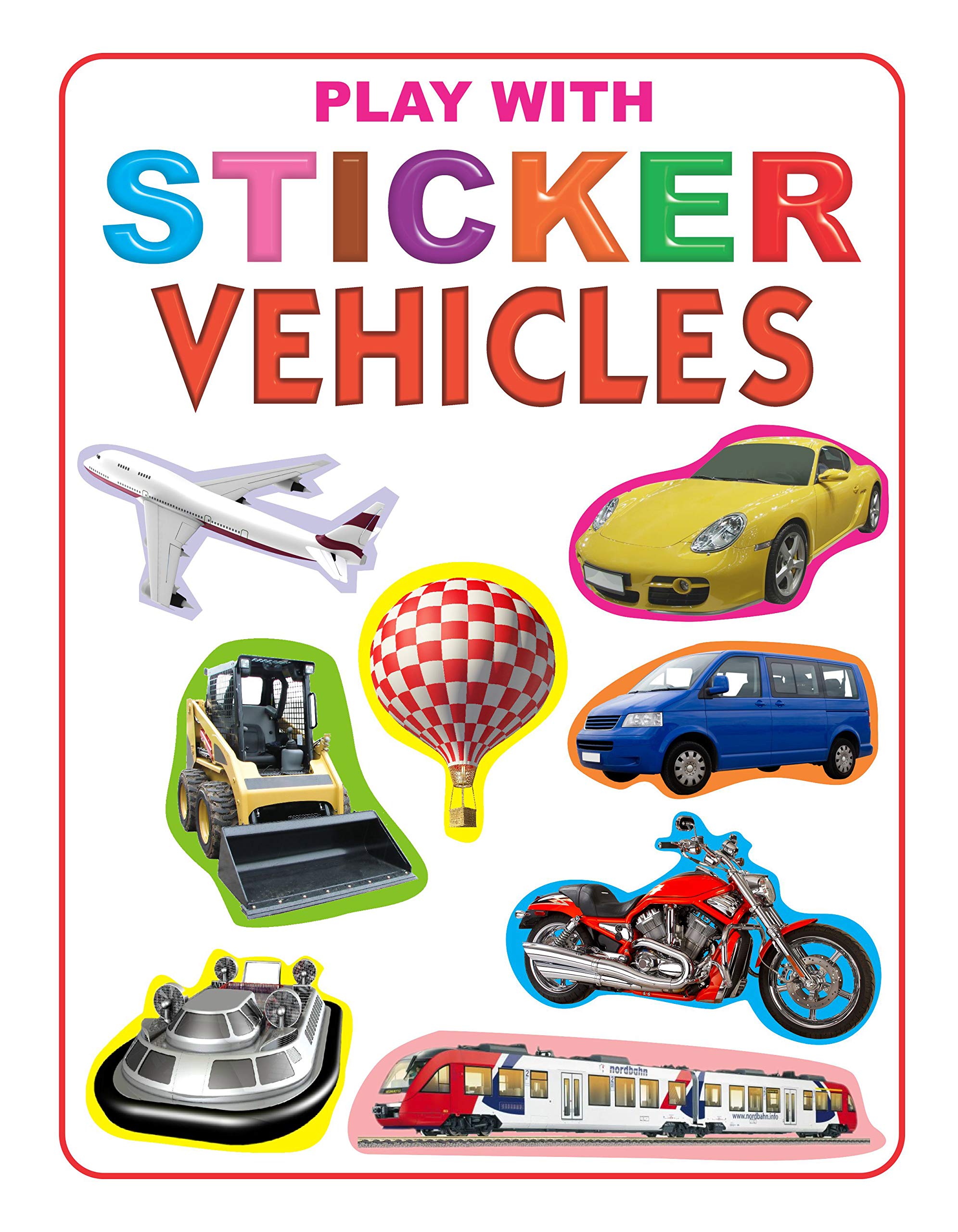 Play With Sticker  Vehicles | Sticker Activity Book for Kids Age 35 Years | 14 Pages of VehicleThemed Fun | Colourful Activit