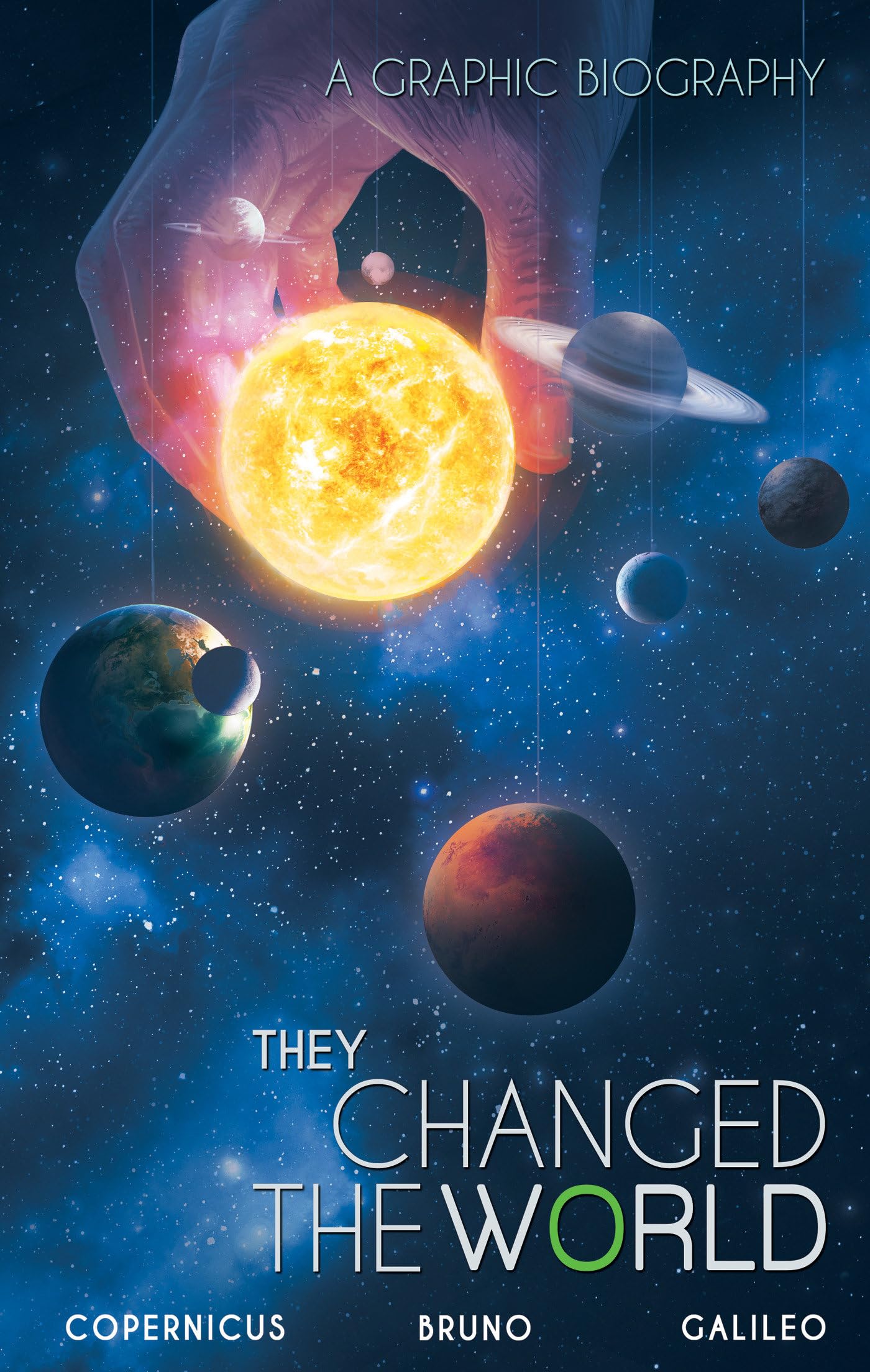 They Changed the World: CopernicusBrunoGalileo: A Graphic Biography (Campfire Graphic Novels)