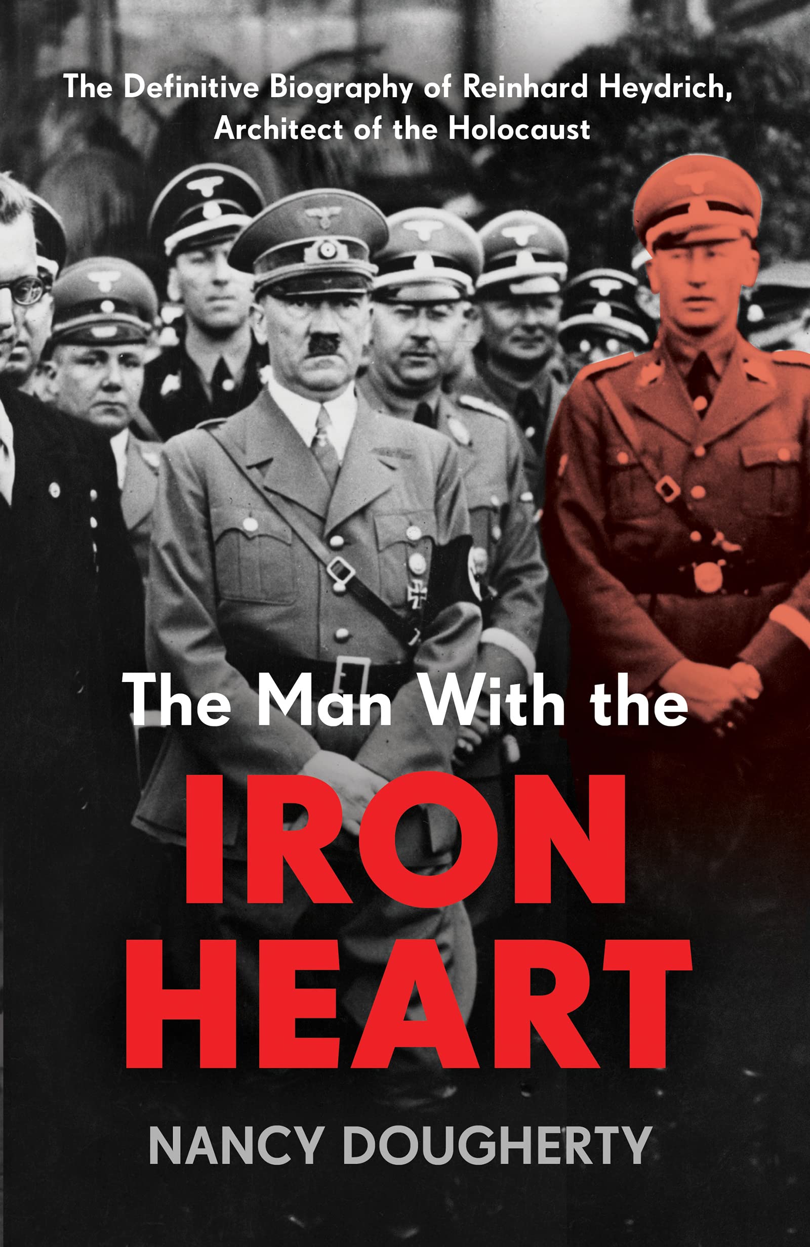 Man With the Iron Heart: The Definitive Biography of Reinhard Heydrich: The Definitive Biography of Reinhard Heydrich, Architect