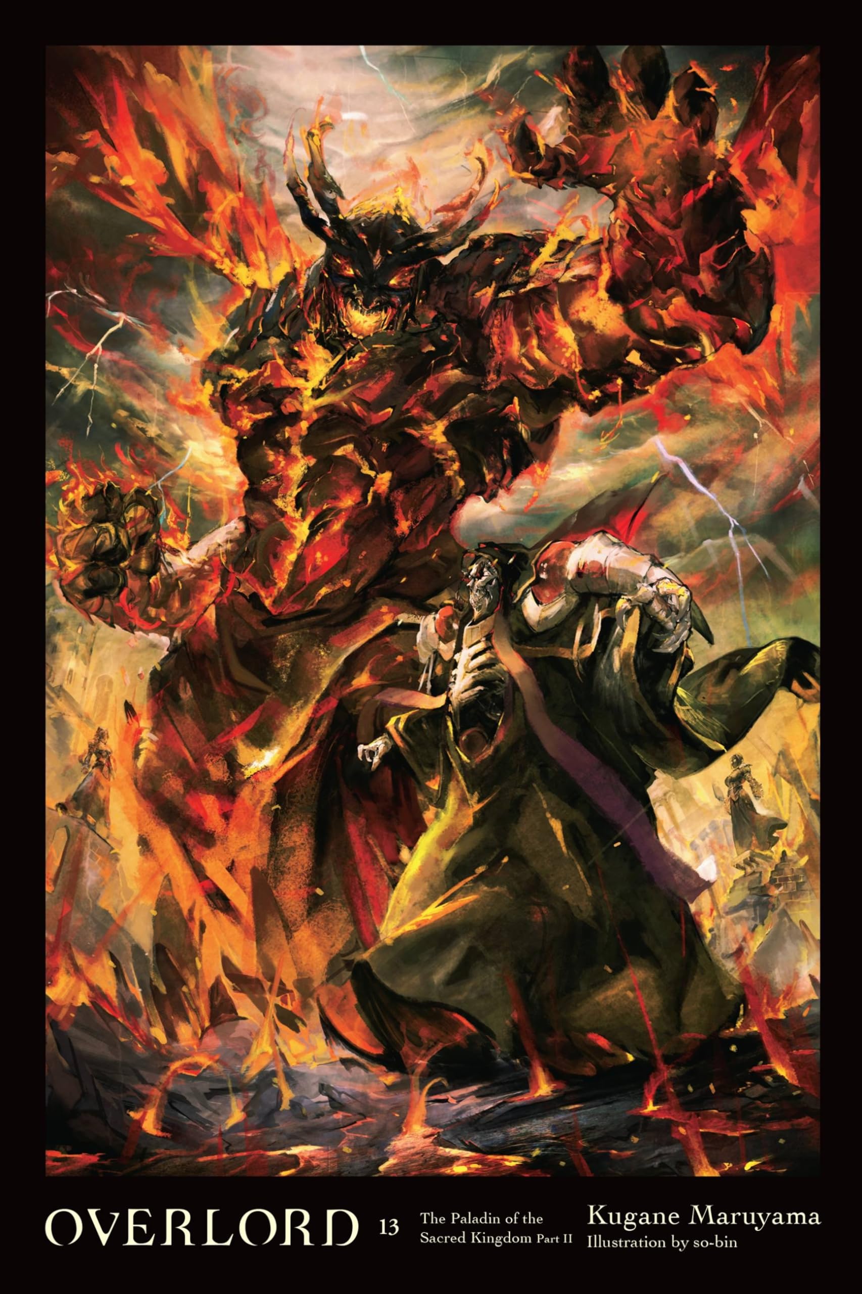Overlord, Vol. 13 (light novel): The Paladin of the Sacred Kingdom Part II (Volume 13) (Overlord, 13)
