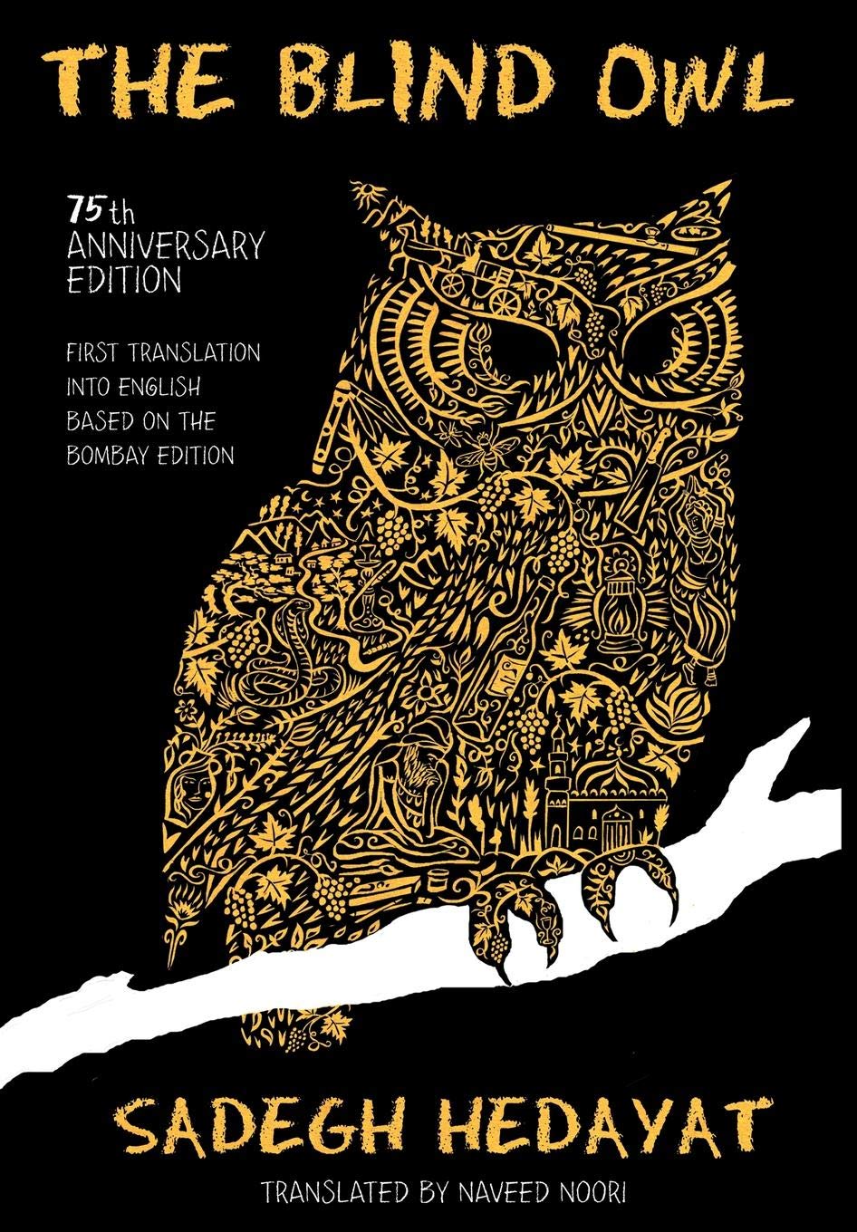 Blind Owl (Authorized by the Sadegh Hedayat Foundation  First Translation Into English Based on the Bombay Edition)