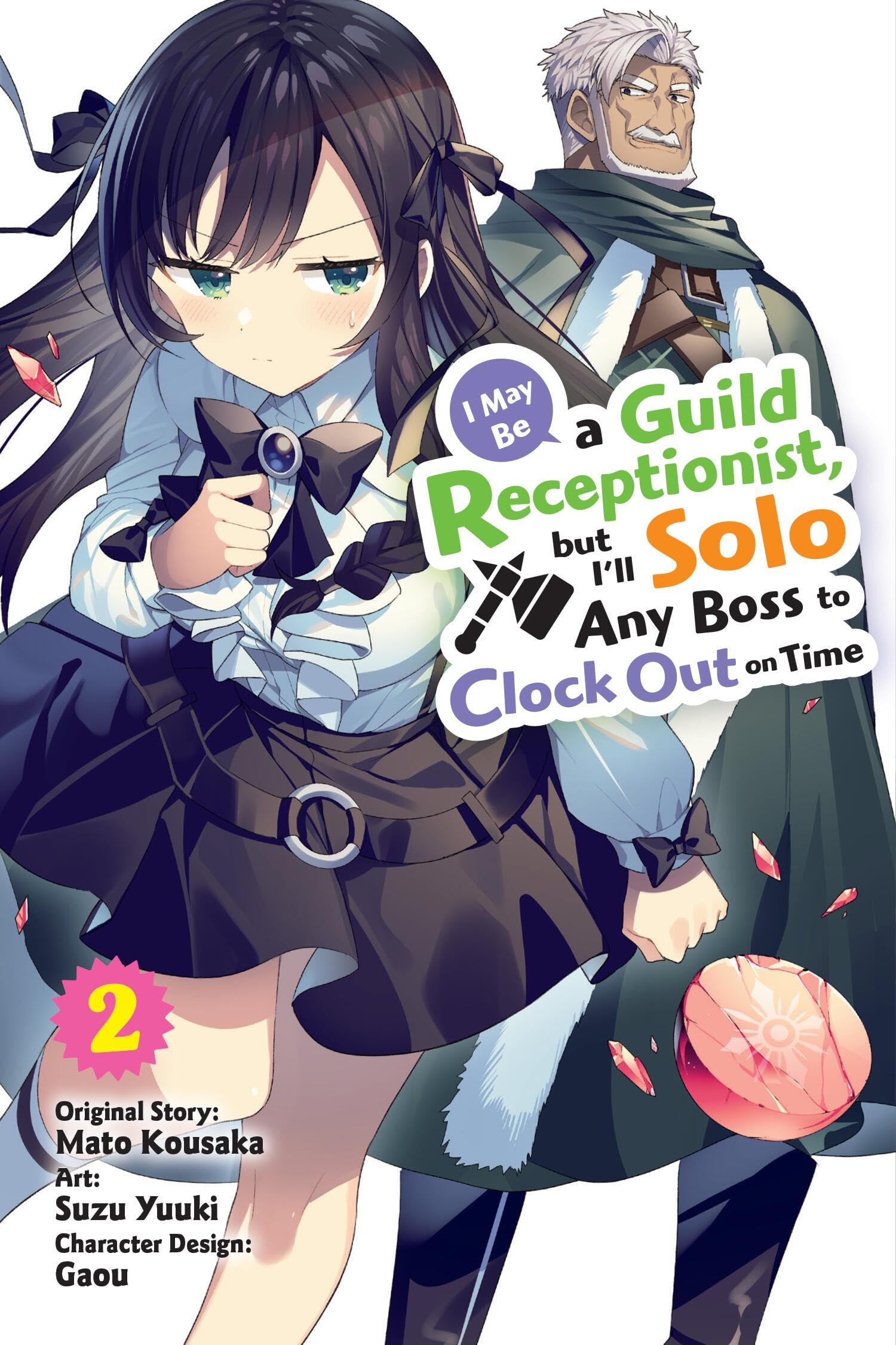I May Be a Guild Receptionist, but Ill Solo Any Boss to Clock Out on Time, Vol. 2 (manga) (I May Be a Guild Receptionist, but Il