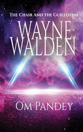 Wayne Walden: The Chair and the Guillotine