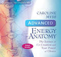 Advanced Energy Anatomy: The Science of CoCreation and Your Power of Choice
