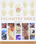 The Palmistry Bible: The Definitive Guide to Hand Reading (Volume 6) (Mind Body Spirit Bibles)