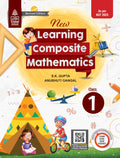New Learning Composite Mathematics Class 1  by S.K. Gupta & Anubhuti Gangal (202425 Examination)