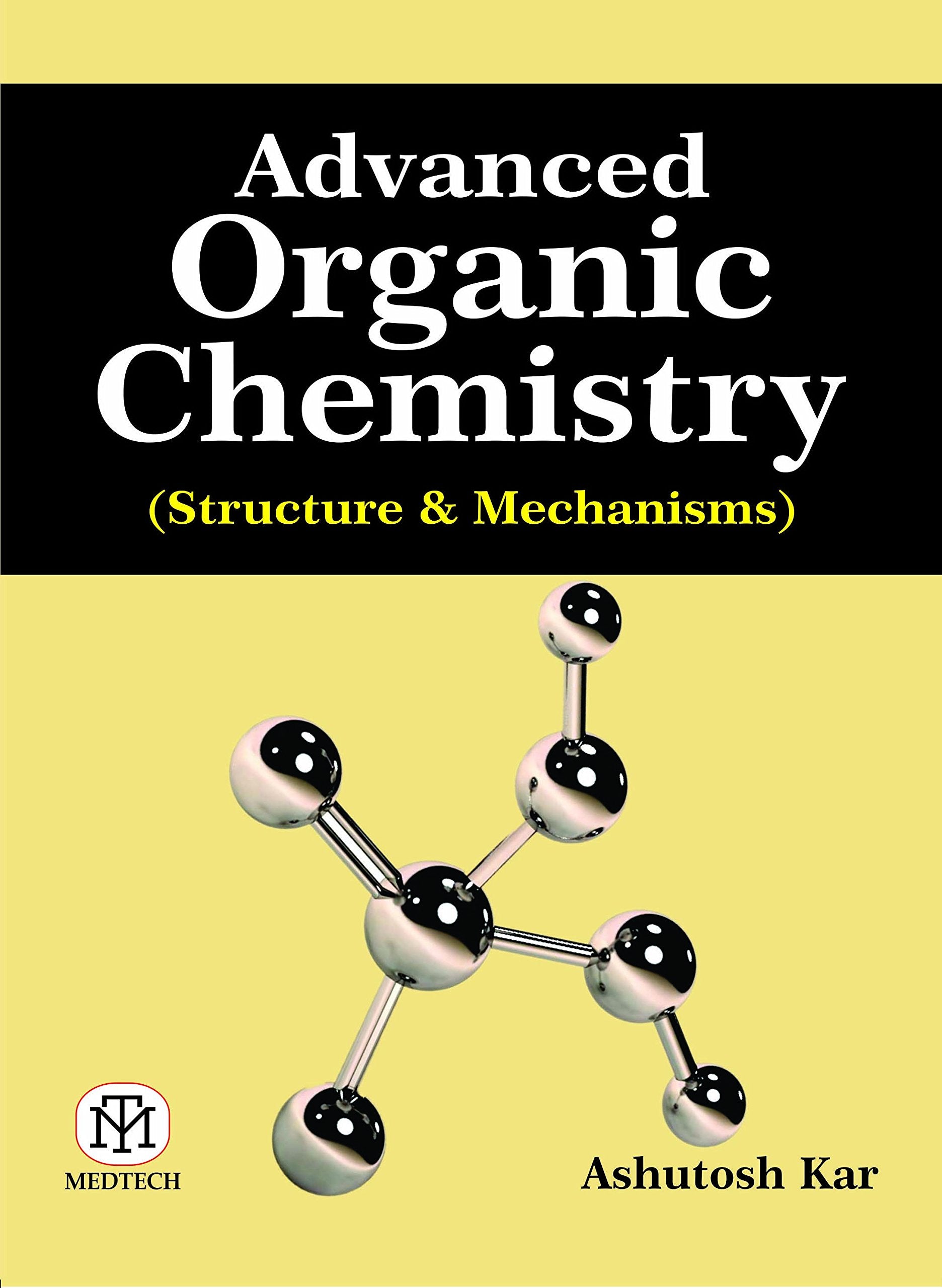ADVANCED ORGANIC CHEMISTRY (STRUCTURE & MECHANISMS)