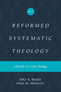 Reformed Systematic Theology, Volume 4: Church and Last Things
