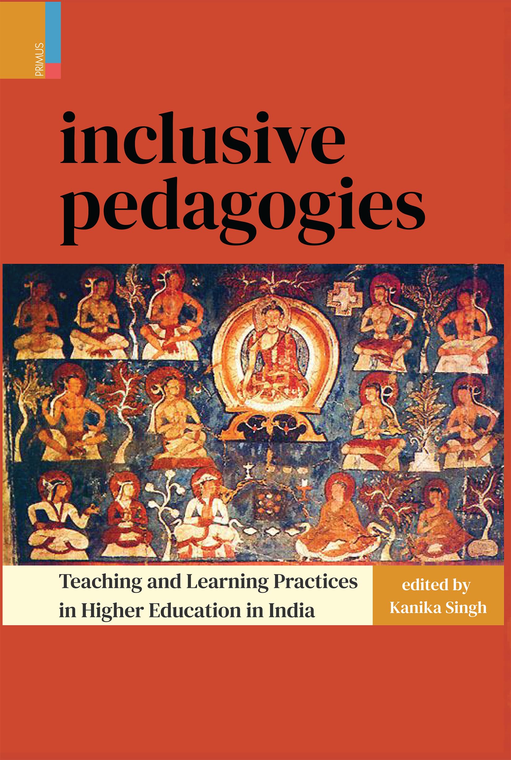 Primus Books  Inclusive Pedagogies: Teaching & Learning Practices in Higher Education in India