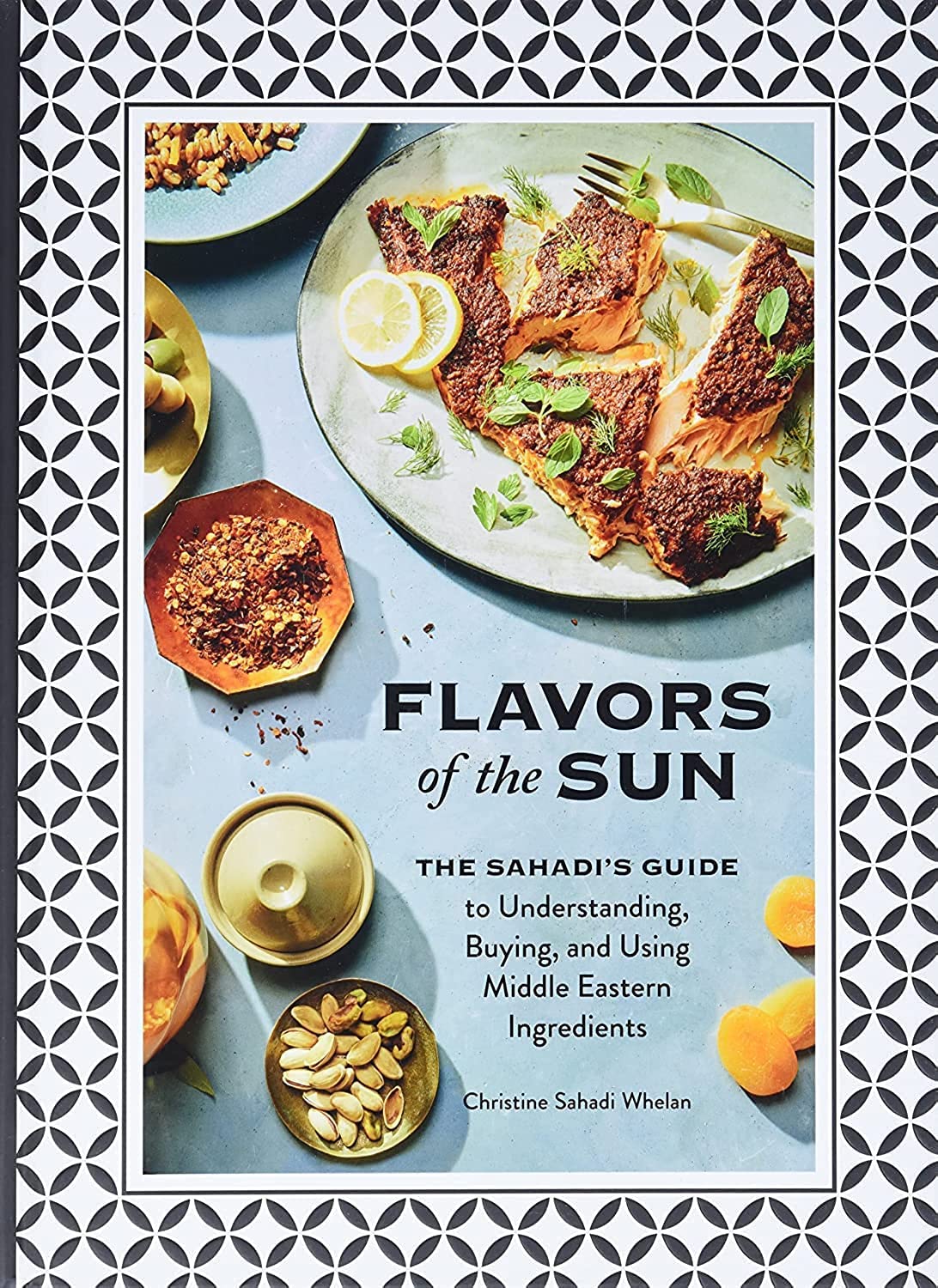 Flavors of the Sun: The Sahadi?s Guide to Understanding, Buying, and Using Middle Eastern Ingredients