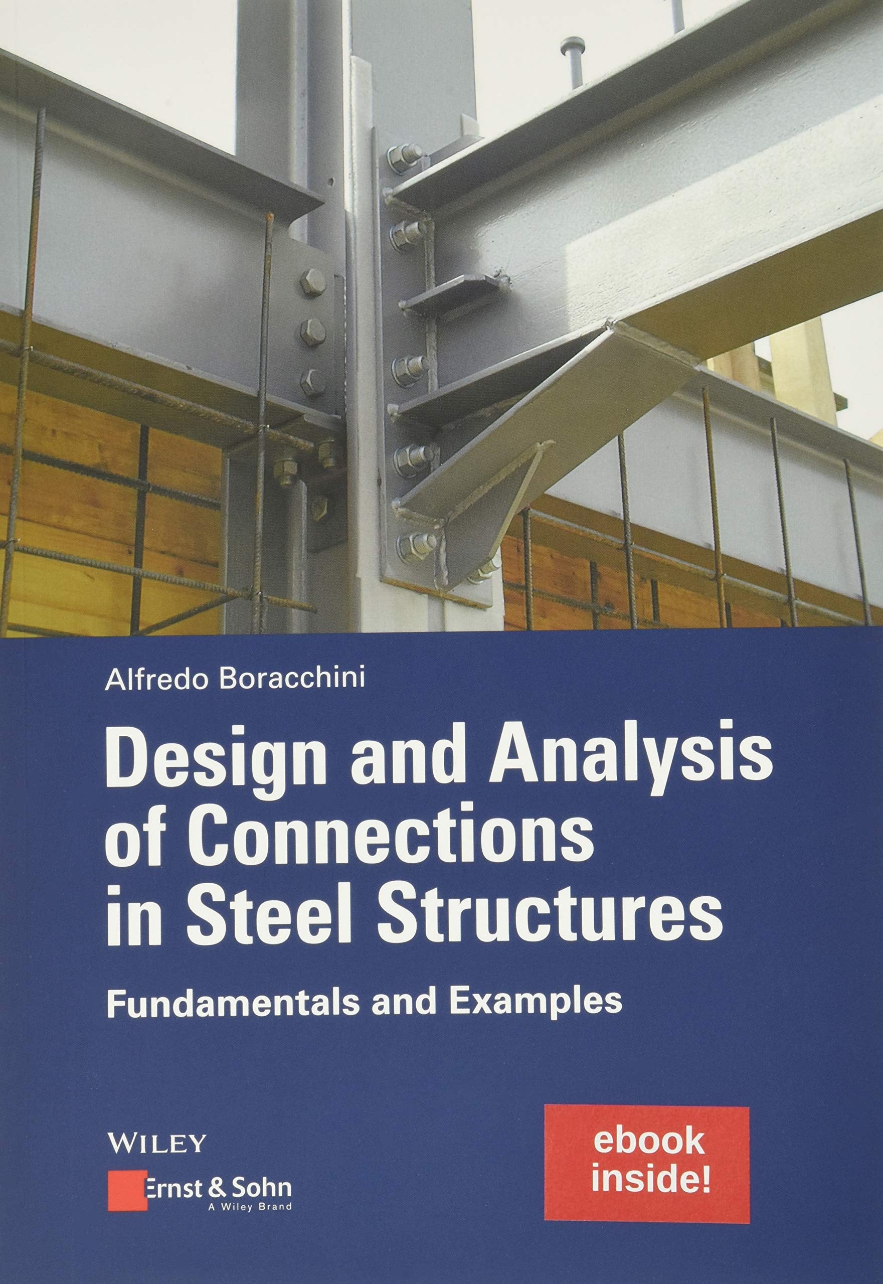 Design And Analysis Of Connections In Steel Structures: Fundamentals And Examples (Inkl. EBook Als Pdf)