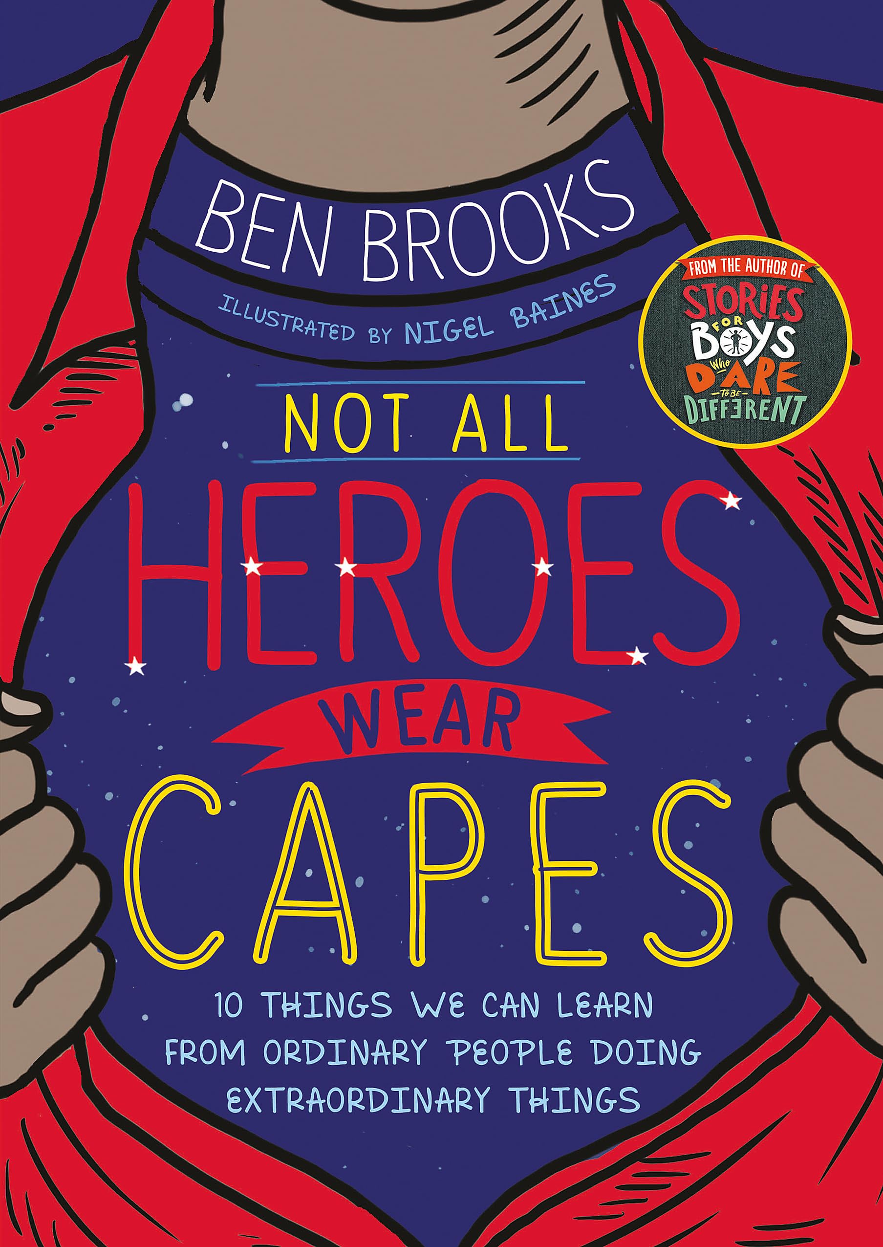 NOT ALL HEROES WEAR CAPES
