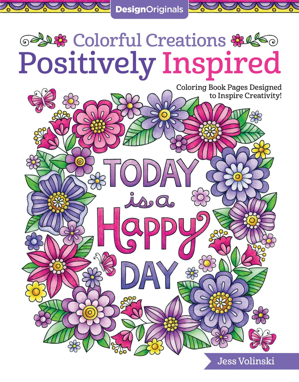 Colorful Creations Positively Inspired Coloring Book: Coloring Book Pages Designed to Inspire Creativity! (Design Originals) 32 