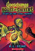 Goosebumps House Of Shivers #03: Night Of The Living Mummy
