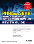 PHR and SPHR Human Resources Certification Complete Review Guide, 2018 Exams
