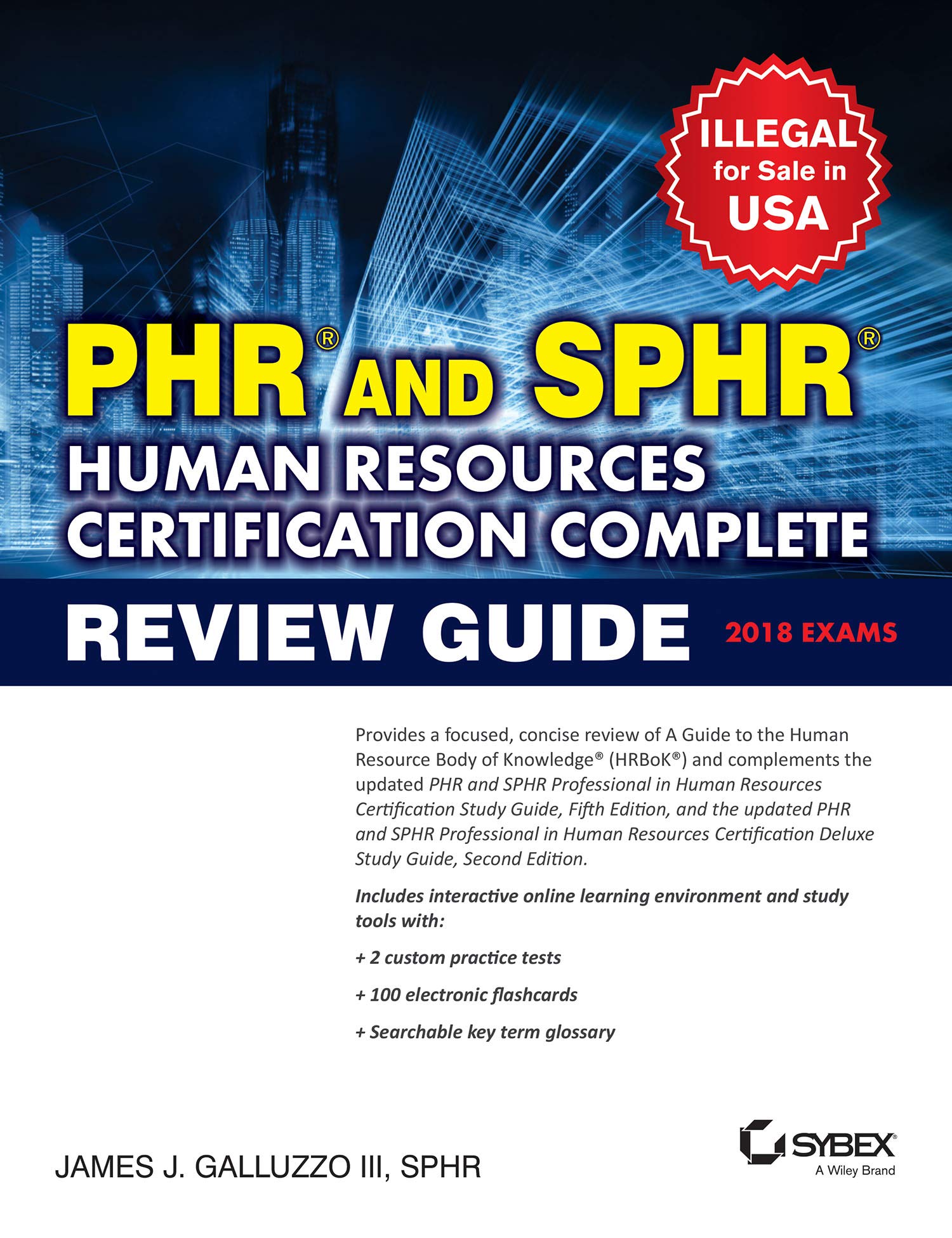 PHR and SPHR Human Resources Certification Complete Review Guide, 2018 Exams