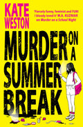 Murder on a Summer Break: The most addictive and outrageously funny new YA crime thriller of 2024!