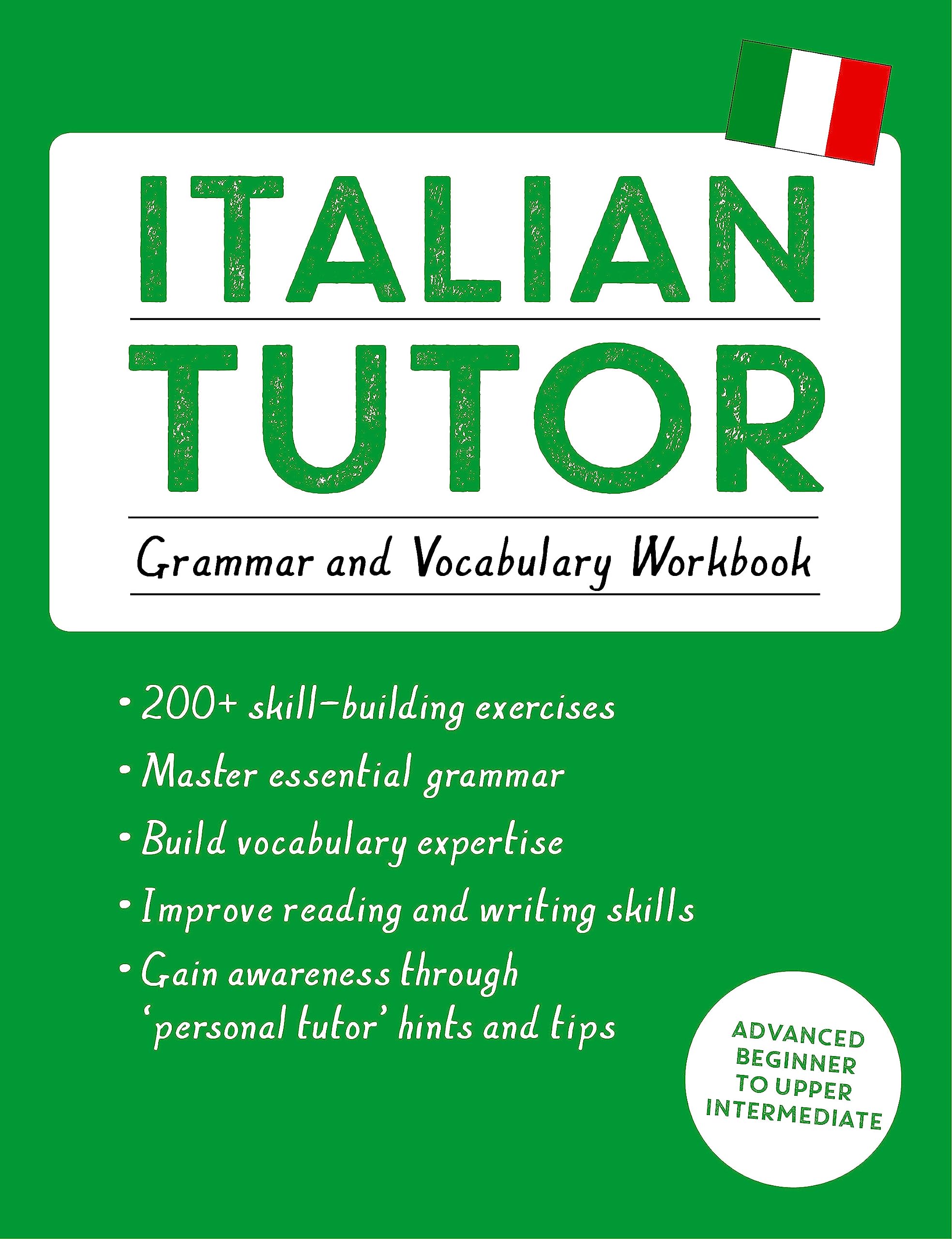 Italian Tutor: Grammar and Vocabulary Workbook (Learn Italian with Teach Yourself): Advanced beginner to upper intermediate cour