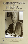 Anthropology Of Nepal A Compilation Of Dor Bahadur BistaS Articles