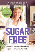 Sugar Free: 8 Weeks to Freedom from Sugar and Carb Addiction