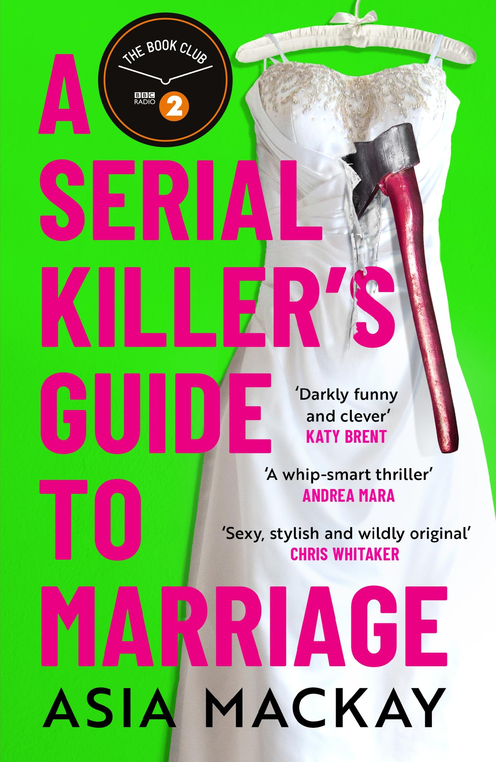 A Serial Killers Guide to Marriage: The darkly funny and addictive thriller thats sexy, stylish and wildly original (Chr