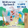 I Love My Dad (Punjabi English Bilingual Book for Kids): Punjabi India (Punjabi English Bilingual Collection) (Punjabi Edition)