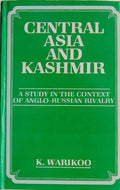 Central Asia And Kashmir: A Study In The Context Of AngloRussian Rivalry