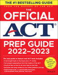 The Official ACT Prep Guide 20222023: The ONLY Official Prep Guide From the Makers of the ACT