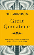 The Times Great Quotations: Famous Quotes to Inform, Motivate and Inspire