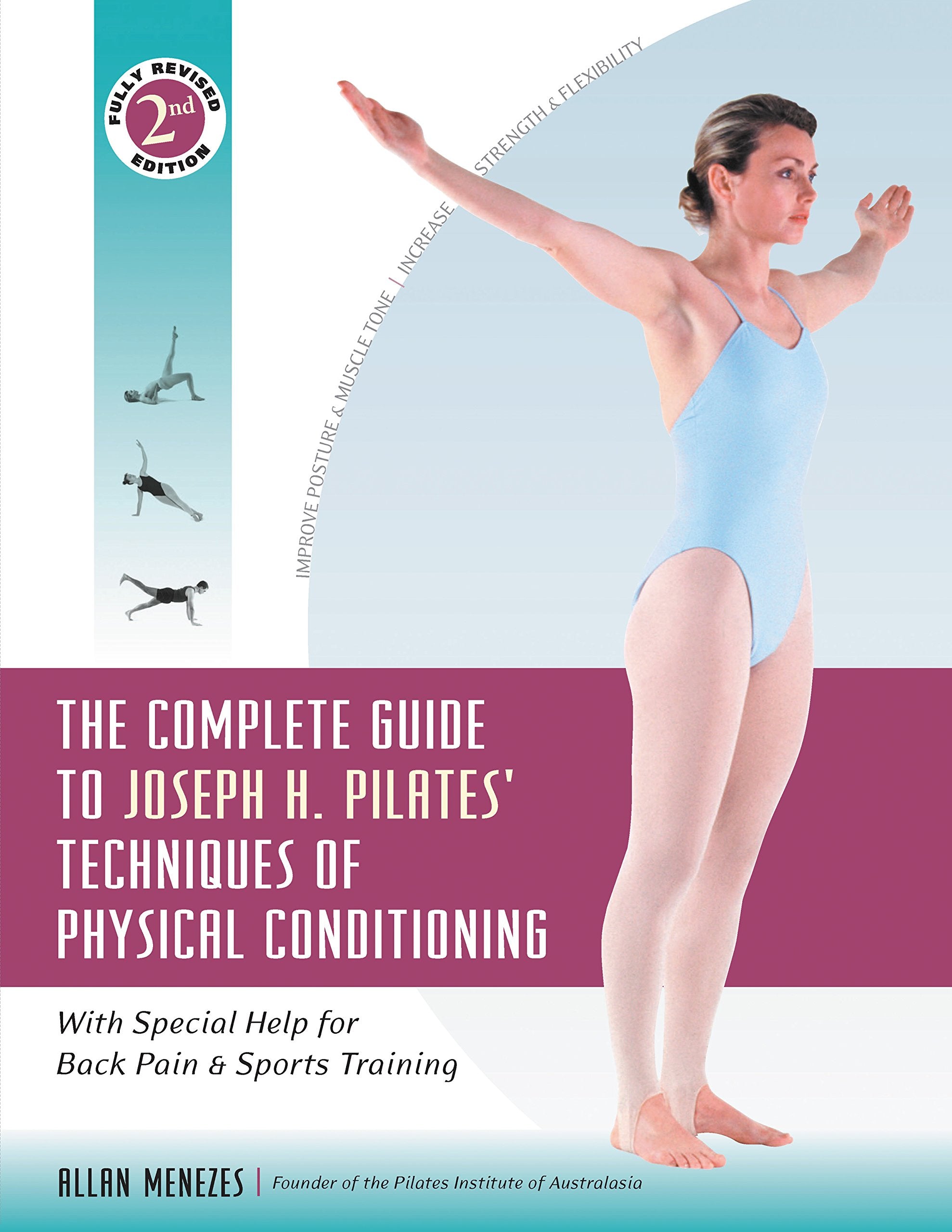 The Complete Guide To Joseph H. Pilates Techniques Of Physical Conditioning: With Special Help For Back Pain And Sports Traini