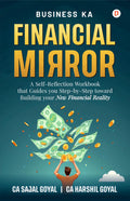 Business Ka Financial Mirror | A SelfReflection Workbook that Guides you StepbyStep toward Building your New Financial Realit