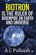 Biotron Is The Ruler Of Bioempire On Earth And Universe.