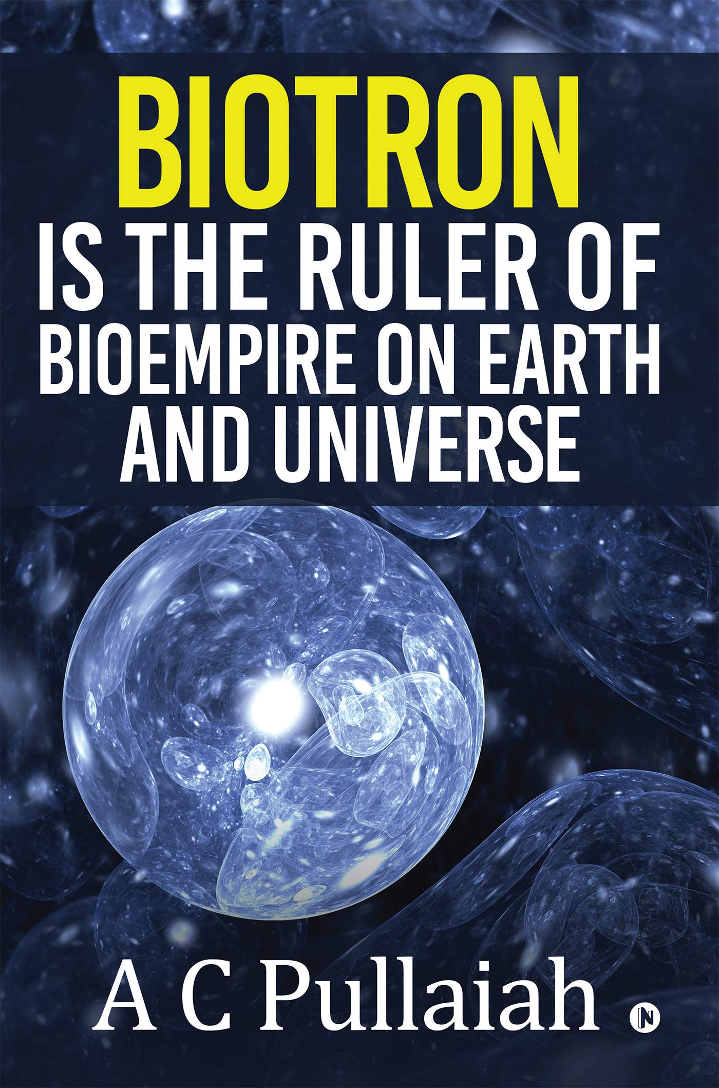 Biotron Is The Ruler Of Bioempire On Earth And Universe.