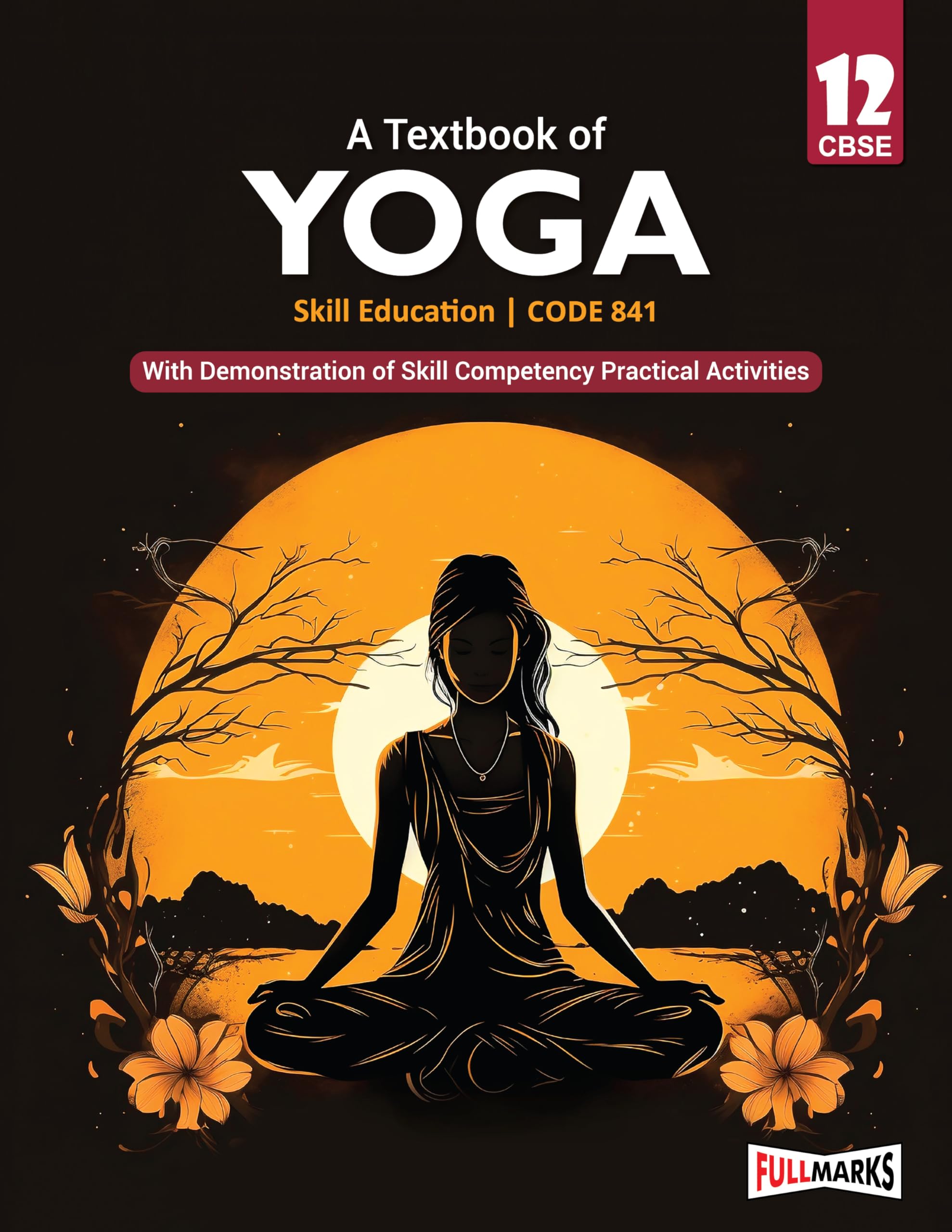 A Textbook of Yoga Class 12 (Skill Education Code 841) for CBSE 202425