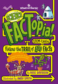 Science Factopia!: Follow The Trail Of 400 StemTastic Facts!