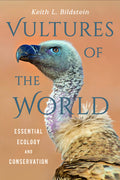 Vultures Of The World: Essential Ecology And Conservation