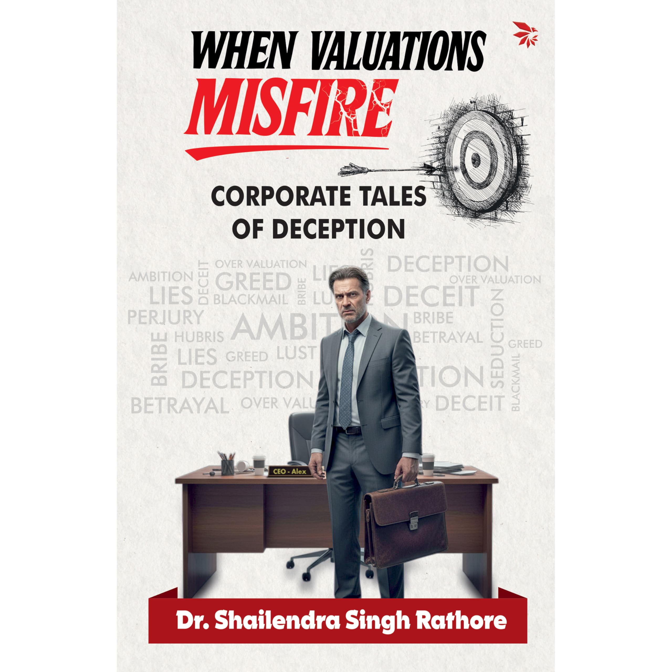 When Valuations MisfireNon Fiction|Business Economics|Financial concepts: Corporate Sales of Deception