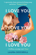 I Love You, I Love You, I Love You: The hilariously funny, nostalgic, Y2K, heartwarming, heartbreaking, romantic, new novel fo