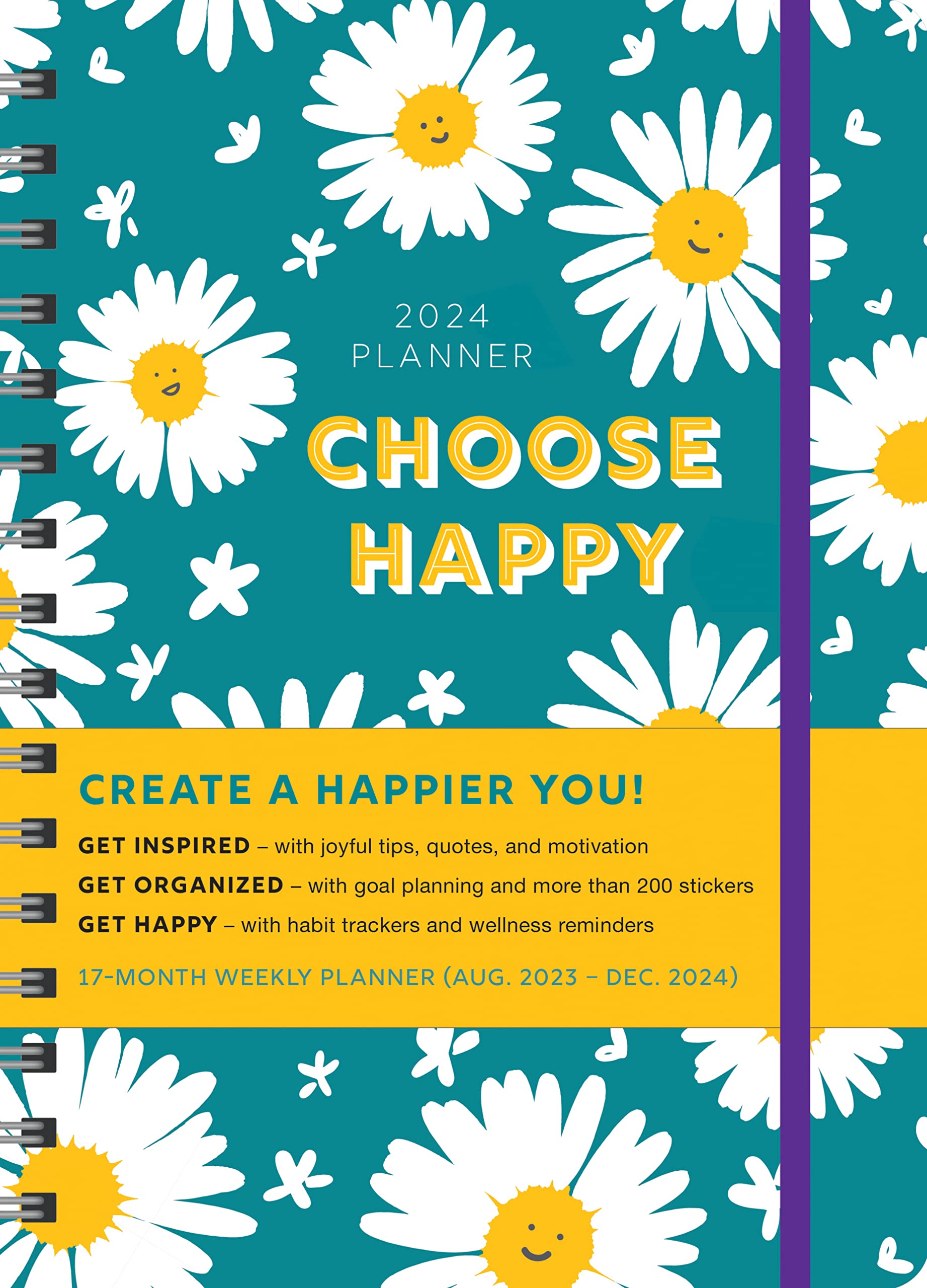 2024 Choose Happy Planner: 17Month Weekly Happiness Organizer with Inspirational Stickers (Thru December 2024)