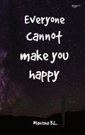 Everyone Cannot Make You Happy