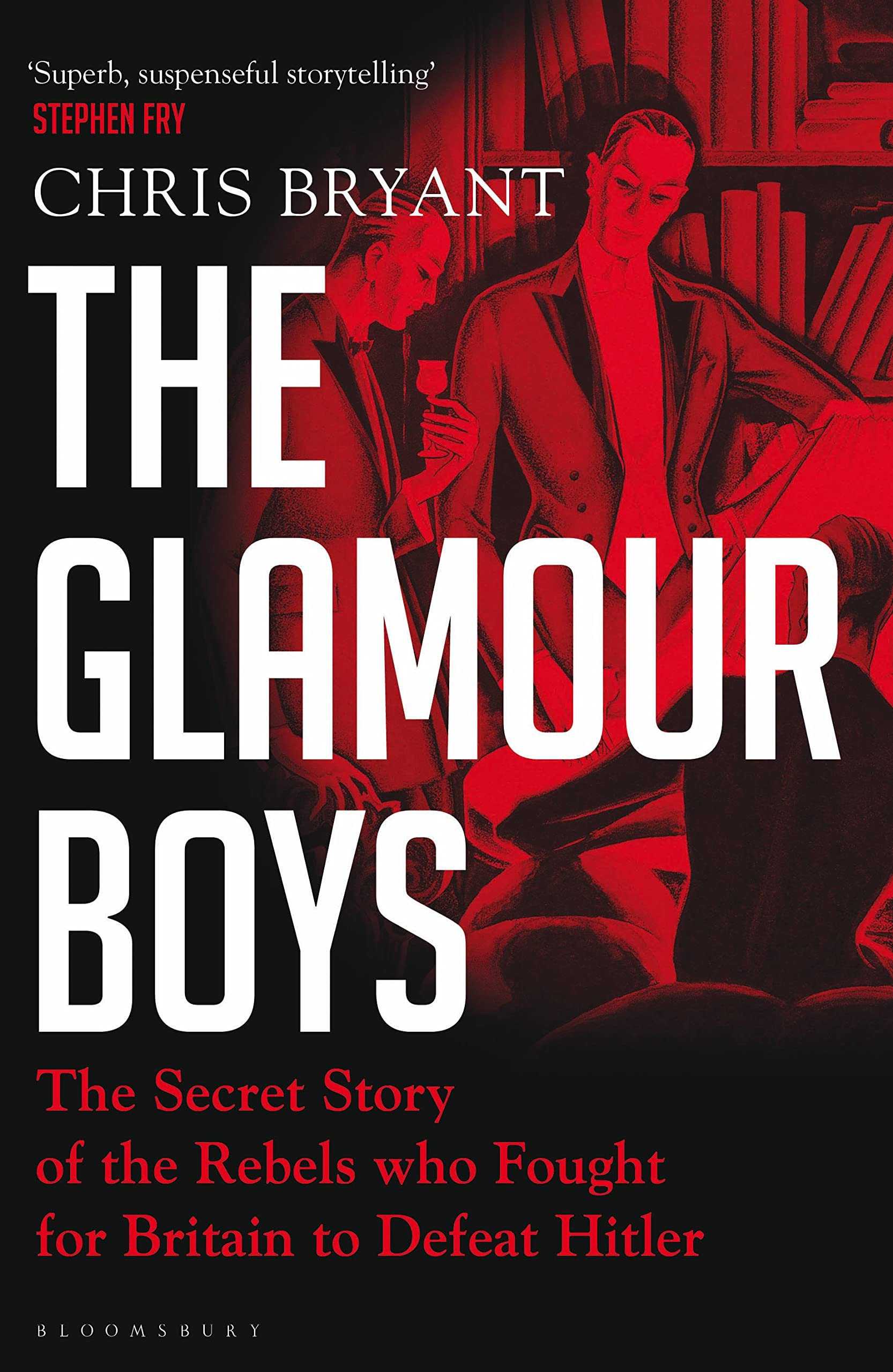 The Glamour Boys: The Secret Story Of The Rebels Who Fought For Britain To Defeat Hitler