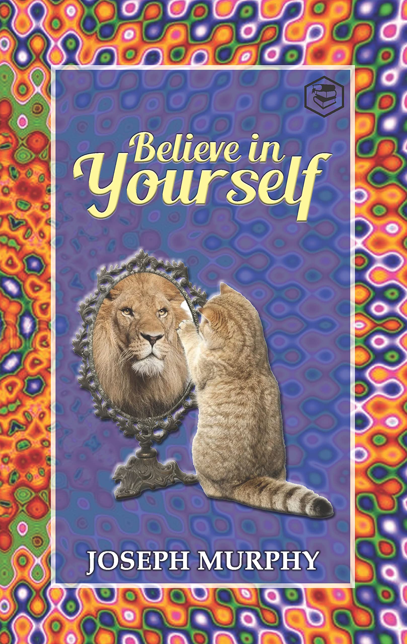 Believe in Yourself (Hardcover Library Edition)